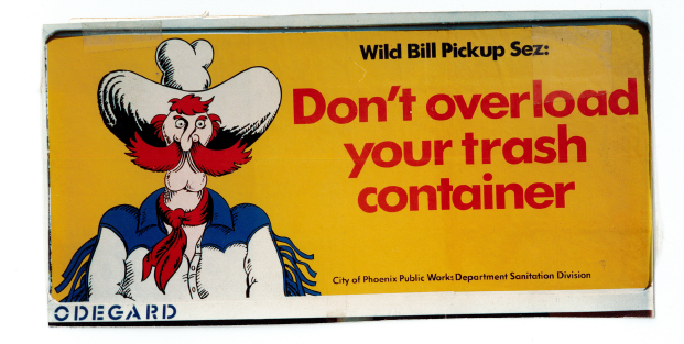An old advertisement featuring a cartoon cowboy with a white hat, a red mustache, and a red bandana. The ad reads, "Wild Bill Pickup Sez: Don't overload your trash container."