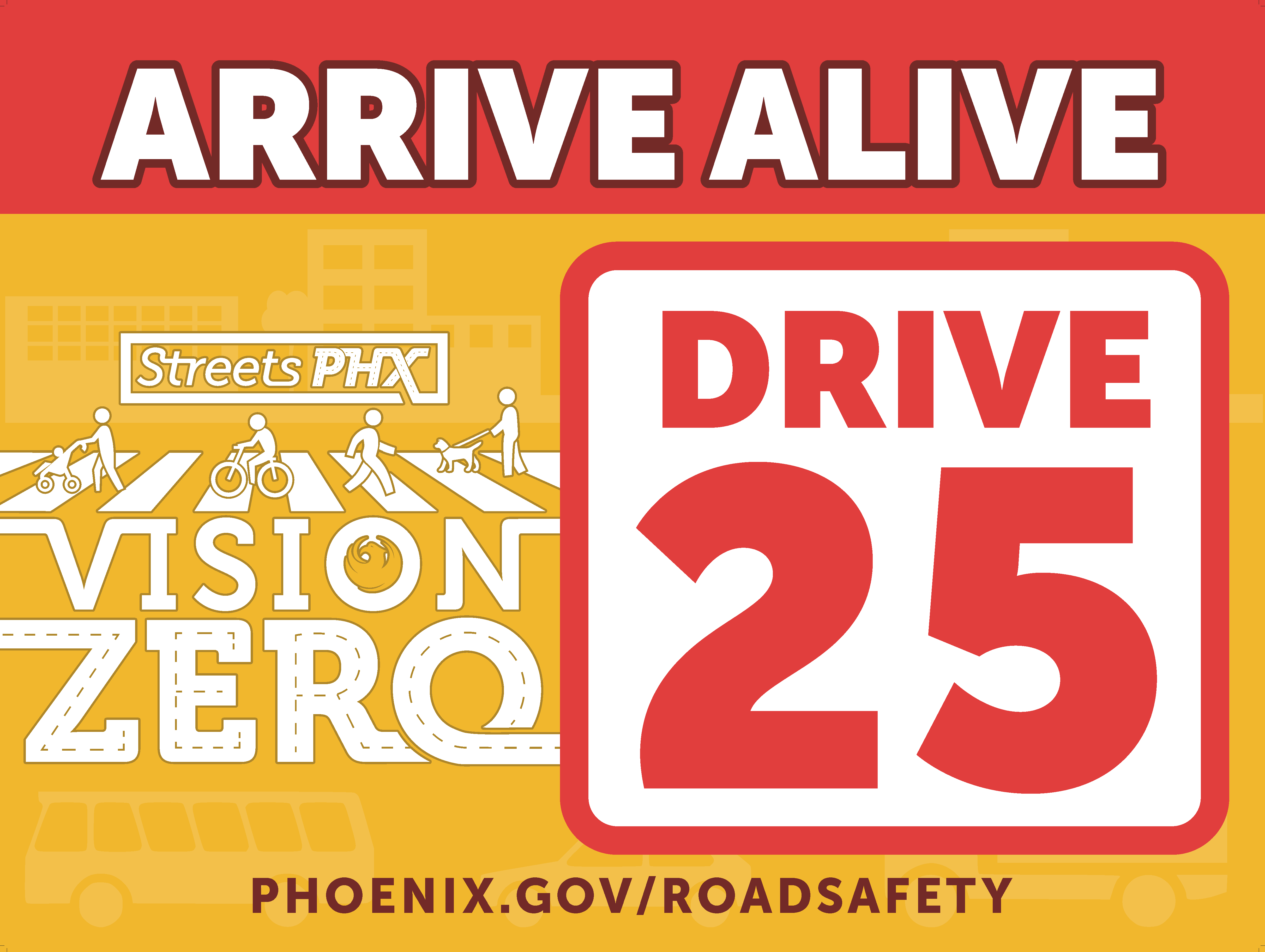 Arrive Alive, Drive 25